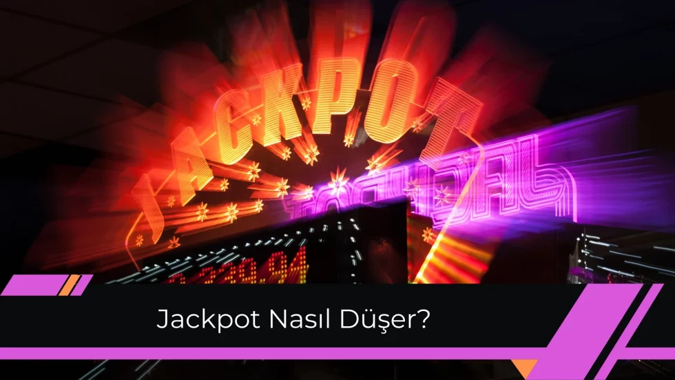 Jackpot Nasıl Düşer